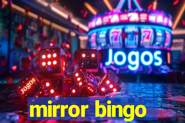 mirror bingo